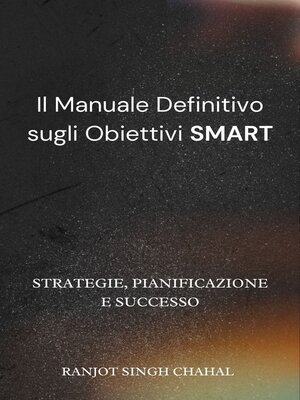 cover image of Il Manuale Definitivo sugli Obiettivi SMART